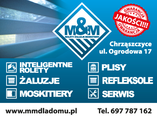 M&M Dla Domu Chrząszczyce Inteligentne Rolety / Żaluzje / Moskitiery / Plisy / Refleksole / Serwis