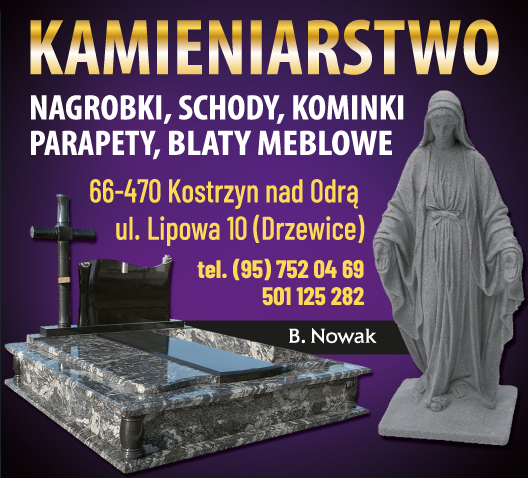 KAMIENIARSTWO B. NOWAK Kostrzyn nad Odrą Nagrobki / Schody / Kominki / Parapety / Blaty Meblowe