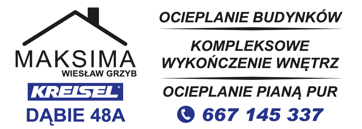 MAKSIMA Wiesław Grzyb Dąbie Ocieplanie Budynków / Kompleksowe Wykończenie Wnętrz / Ocieplanie Pianą