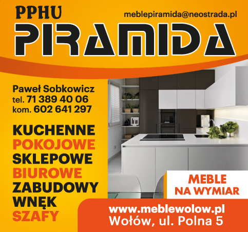 PPHU PIRAMIDA Wołów Meble Kuchenne / Pokojowe / Sklepowe / Biurowe / Zabudowy Wnęk / Szafy 