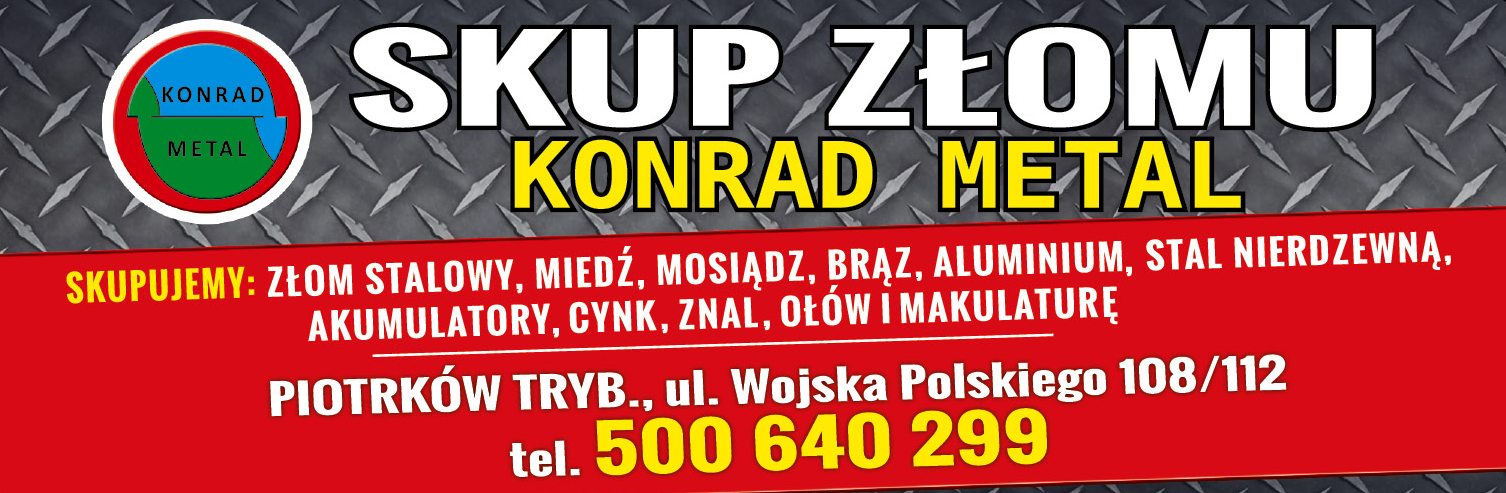 KONRAD METAL Piotrków Trybunalski Skup Złomu / Złom Stalowy / Miedź / Mosiądz / Brąz / Aluminium