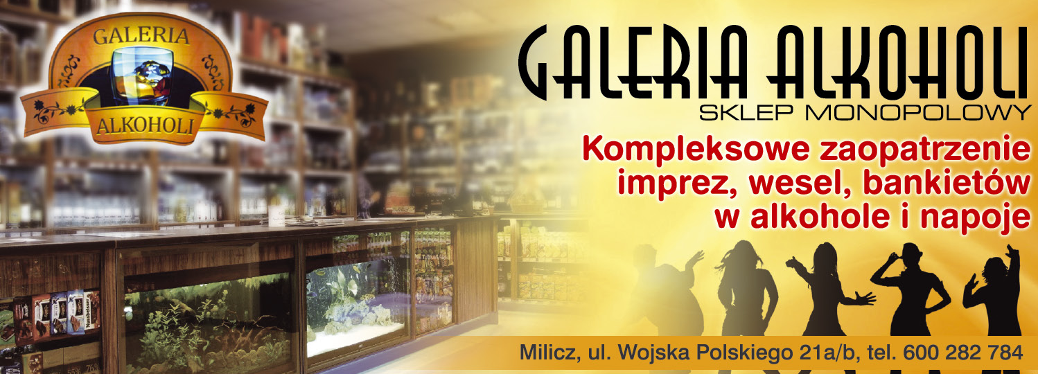 GALERIA ALKOHOLI Milicz Sklep Monopolowy / Kompleksowe Zaopatrzenie Imprez / Wesel / Bankietów 