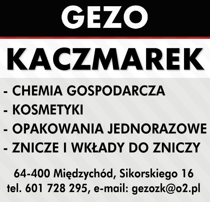 GEZO KACZMAREK Międzychód Chemia Gospodarcza / Kosmetyki / Opakowania Jednorazowe / Znicze