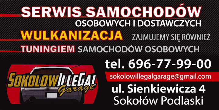 SOKOLOW ILLEGAL GARAGE Sokołów Podlaski Serwis Samochodów Osobowych i Dostawczych / Wulkanizacja 