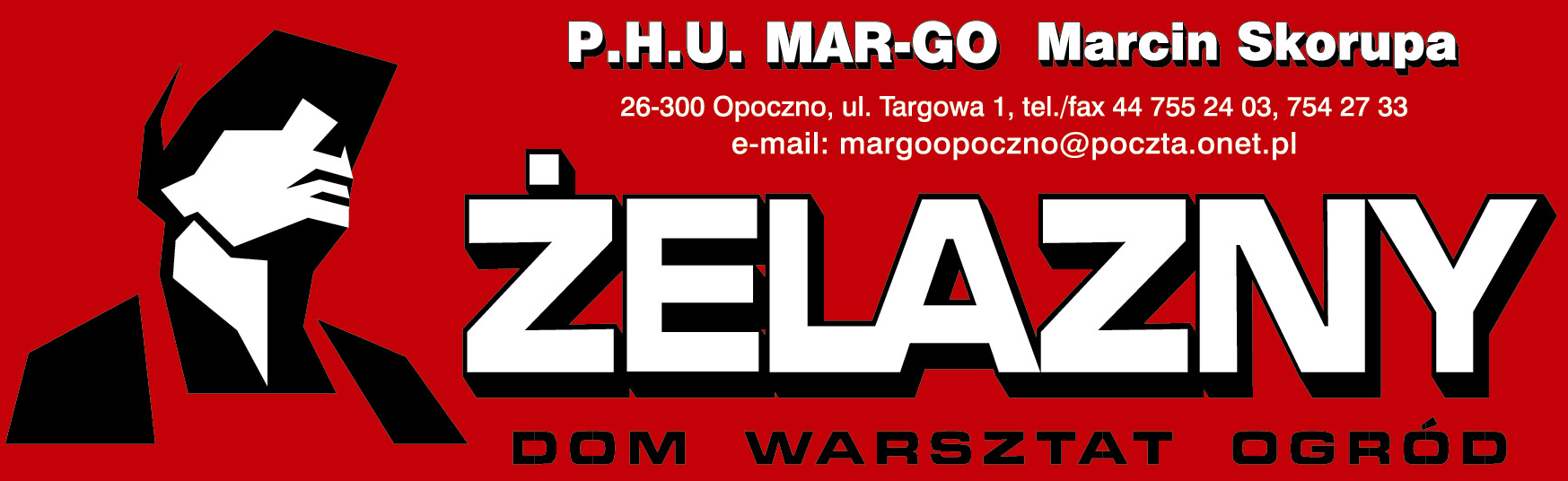 P.H.U. MAR-GO Marcin Skorupa Opoczno ŻELAZNY Dom / Warsztat / Ogród
