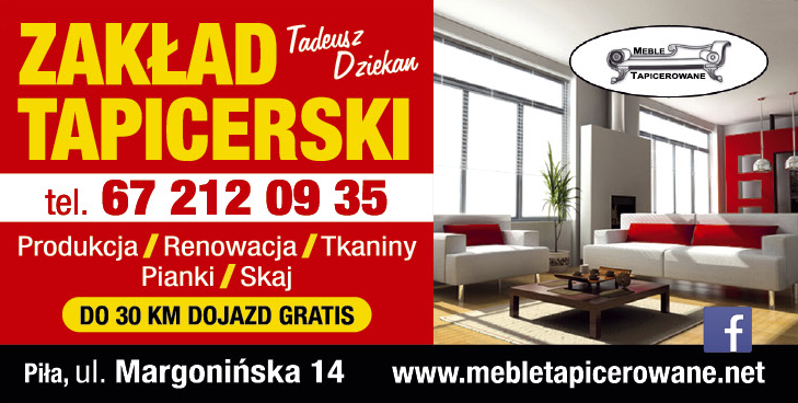 ZAKŁAD TAPICERSKI Tadeusz Dziekan Piła Produkcja / Renowacja / Tkaniny / Pianki / Skaj