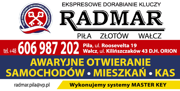 RADMAR Piła / Złotów / Wałcz Ekspresowe Dorabianie Kluczy / Awaryjne Otwieranie Samochodów, Mieszkań