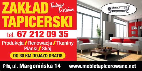 ZAKŁAD TAPICERSKI Tadeusz Dziekan Piła oferuje MEBLE TAPICEROWANE