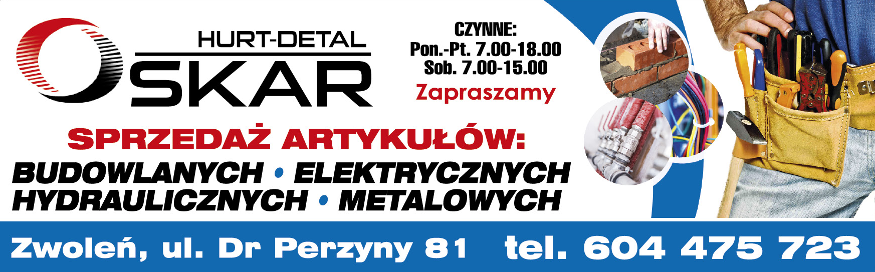 HURT-DETAL "OSKAR" Zwoleń Artykuły Budowlane / Hydrauliczne / Elektryczne / Metalowe