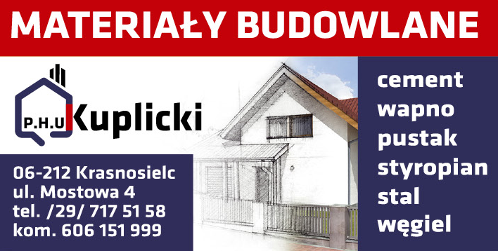 P.H.U. KUPLICKI Krasnosielc Materiały Budowlane/ Cement / Wapno / Pustak / Styropian / Stal / Węgiel