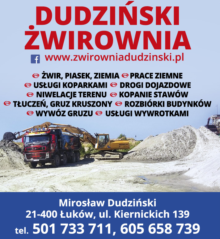 DUDZIŃSKI ŻWIROWNIA Mirosław Dudziński Łuków Niwelacje Terenu / Rozbiórki Budynków / Wywóz Gruzu