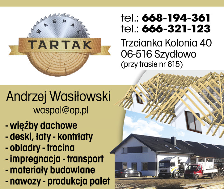 TARTAK WASPAL Andrzej Wasiłowski Szydłowo Więźby Dachowe / Deski / Łaty / Materiały Budowlane
