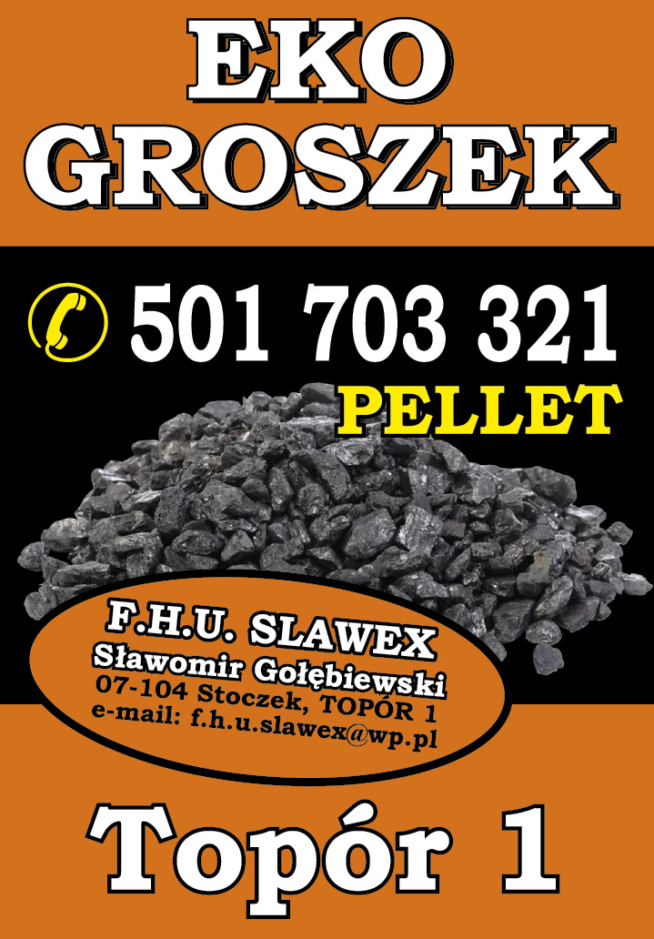 F.H.U. SLAWEX Sławomir Gołębiewski Topór Eko Groszek / Pellet