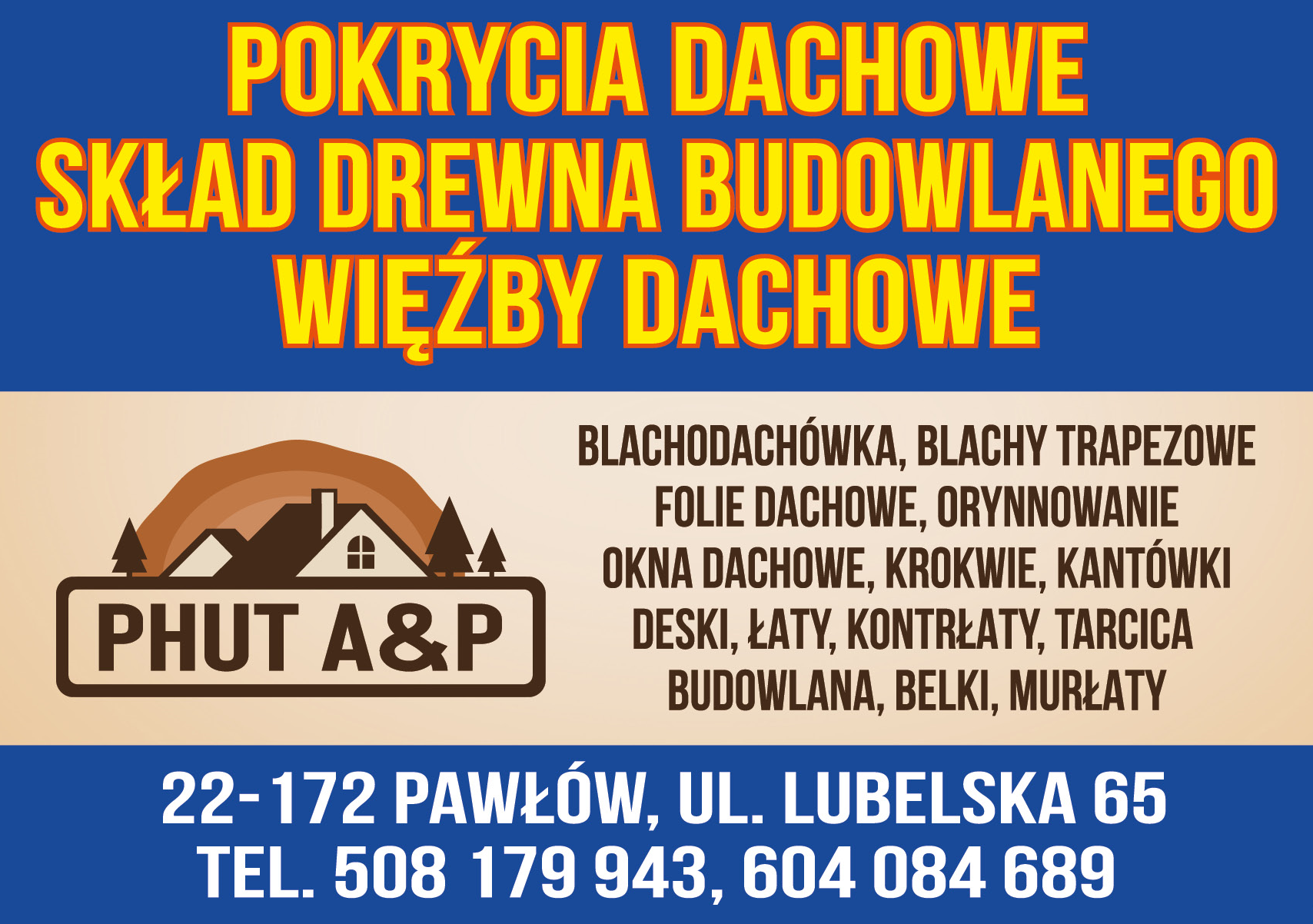 PHUT A&P Pawłów Pokrycia Dachowe / Skład Drewna Budowlanego / Więźby Dachowe