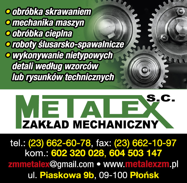 Zakład Mechaniczny METALEX s.c. Płońsk Obróbka Skrawaniem / Mechanika Maszyn / Obróbka Cieplna