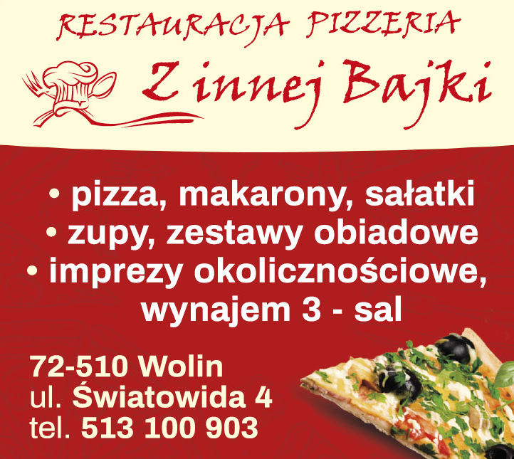 Restauracja Pizzeria "Z INNEJ BAJKI" Wolin Pizza / Makarony / Sałatki / Imprezy Okolicznościowe