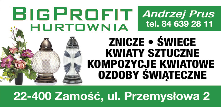 BIG PROFIT Andrzej Prus Zamość Hurtownia - Znicze, Świece, Kwiaty Sztuczne, Kompozycje Kwiatowe