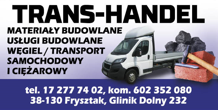 TRANS-HANDEL Glinik Dolny Materiały Budowlane / Usługi Budowlane / Węgiel / Transport