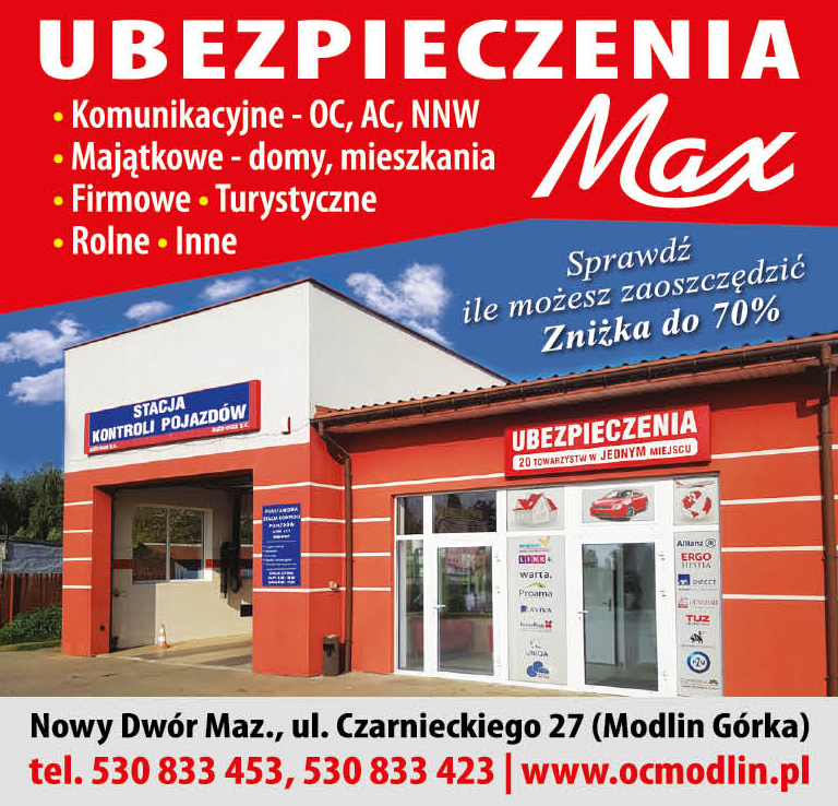 UBEZPIECZENIA MAX Nowy Dwór Mazowiecki Komunikacyjne / Majątkowe / Firmowe / Turystyczne / Rolne