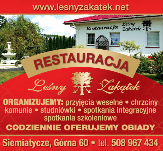 RESTAURACJA LEŚNY ZAKĄTEK Siemiatycze - Przyjęcia Weselne - Komunie - Studniówki - Inne