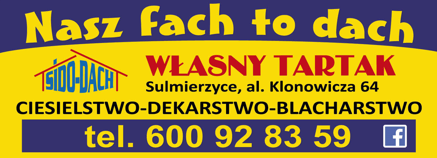 SIDO-DACH Nasz fach to dach Sulmierzyce Ciesielstwo / Dekarstwo / Blacharstwo / Własny Tartak