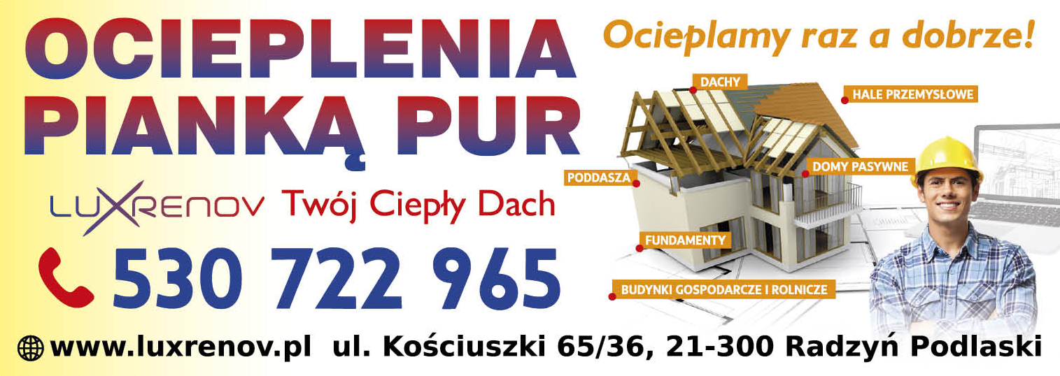  LUXRENOV Twój Ciepły Dach Radzyń Podlaski Ocieplenia Pianką PUR