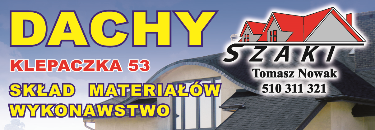 P.P.H.U. ,,SZAKI” Tomasz Nowak Truskolasy Sprzedaż i Kompleksowe Wykonawstwo Pokryć Dachowych