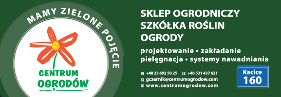 CENTRUM OGRODÓW Grzegorz Czernik Kacice  Sklep Ogrodniczy / Szkółka Roślin / Ogrody