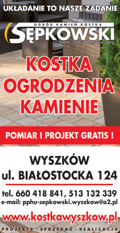 "SĘPKOWSKI" Wyszków  Kostka / Ogrodzenia / Kamienie    Projekty / Sprzedaż / Realizacja
