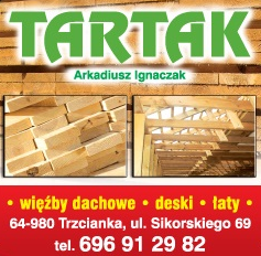 TARTAK Arkadiusz Ignaczak Trzcianka  Więźby Dachowe / Deski / Łaty